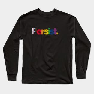 Persist - Distressed style Pride flag: Show your queer / LGBTQ+ pride or support Long Sleeve T-Shirt